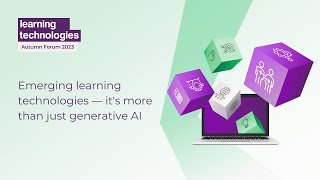 Emerging learning technologies — its more than just generative AI [upl. by Sergu]