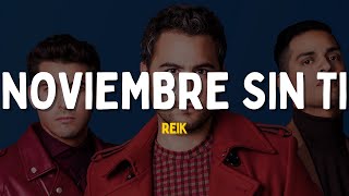 noviembre sin ti es sentir que la lluvia  Reik  Noviembre Sin Ti Letra [upl. by Pilar]