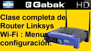 Clase completa de Router Linksys WiFi configuracion y menus detallados [upl. by Ynalem]