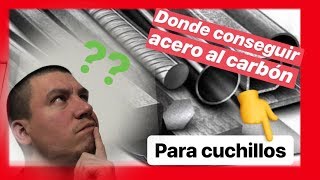 👉 Aceros al carbono para ⚔️ CUCHILLOS y ✅ Donde encontrarlos 🤯 [upl. by Yenmor278]