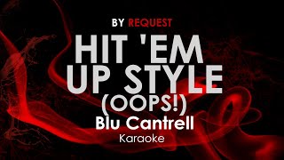 Hit Em Up Style Oops  Blu Cantrell karaoke [upl. by Rayna183]