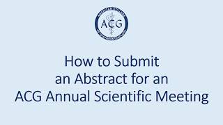 How to Submit an Abstract for an ACG Annual Meeting [upl. by Iolenta]