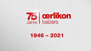 75 Jahre Oerlikon Balzers – Von der Idee zum weltweiten Technologieführer [upl. by Eseenaj17]