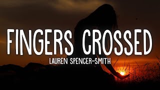 Lauren SpencerSmith  Fingers Crossed Lyrics [upl. by Arymahs]