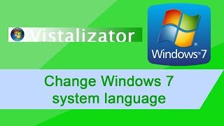 How to Change Windows 7 system language with Vistalizator 1080p [upl. by Waldon]