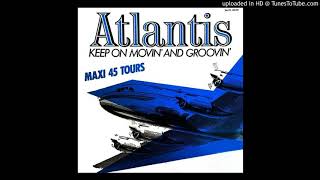 Atlantis  Keep on movin amp groovin Maxi 45T 1982 [upl. by Swann]