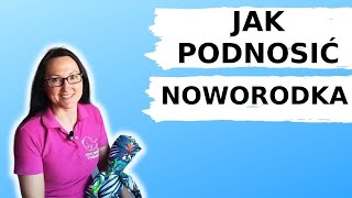 JAK PODNIEŚĆ NOWORODKA [upl. by Ardnohsed]