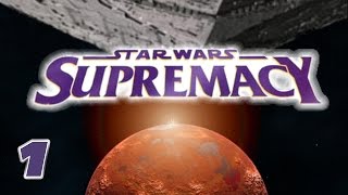 Lets Play  Star Wars Supremacy  Part 1 [upl. by Akirdnas]