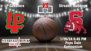 LPHS Cavaliers vs Streator Bulldogs Boys Varsity Basketball Livestream [upl. by Licna]