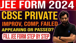 How to apply JEE Mains Form as CBSE Private Improvement Failure amp Compartment  Appearing or Pass [upl. by Nednyl]