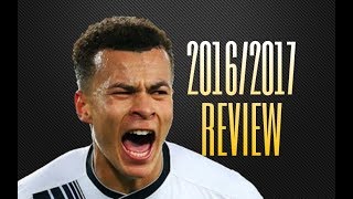 Dele Alli  20162017  Goals Assists Skills  Review  Tottenham [upl. by Arlyn127]