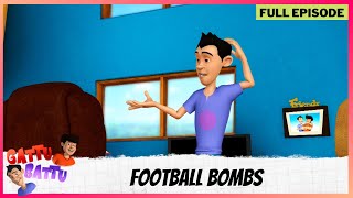 Gattu Battu  Full Episode  Football Bombs [upl. by Preciosa]