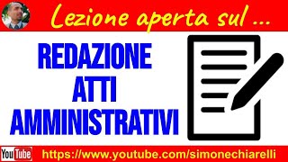 La redazione degli atti amministrativi  LEZIONE APERTA [upl. by Aralomo]