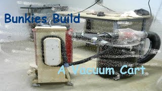 Bunkies build A vacuum Cart [upl. by Jacquelyn]