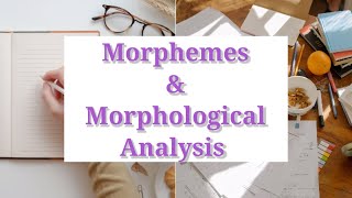 Morphemes amp Morphological Analysis [upl. by Quirk302]