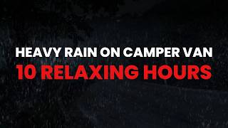 Heavy Rain Sounds for Sleeping in RV Camper Van  Relaxing Rain on Roof for Deep Restful Sleep [upl. by Pellegrini]