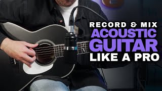 How to Record and Mix the Acoustic Guitar like a PRO [upl. by Azilem561]