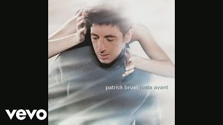 Patrick Bruel  Elle voulait tout Audio [upl. by Apostles]