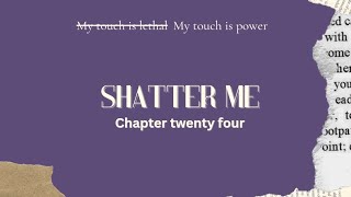 SHATTER MECHAPTER24TAHEREH MAFIAUDIOBOOK AUDVILS [upl. by Sill]