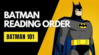 The BEST Batman Reading Order  BATMAN 101 [upl. by Leile840]