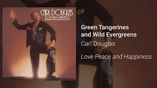 Carl Douglas  Green Tangerines and Wild Evergreens Official Audio [upl. by Lowndes]