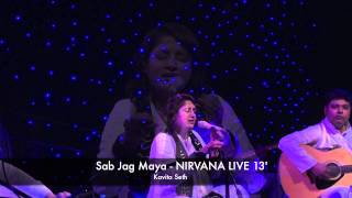 Kabir Song  Sab Jag Maya  Kavita Seth  NIRVANA LIVE 13 [upl. by Nevarc684]