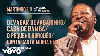 Devagar Devagarinho  Casa de Bamba  O Pequeno Burguês  Canta Canta Minha Gente Ao [upl. by Nnylsoj]