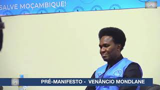 PRÉ  MANIFESTO DE VENÂNCIO MONDLANE CANDIDATO A PRESIDENTE DA REPÚBLICA 2024 [upl. by Artiek743]