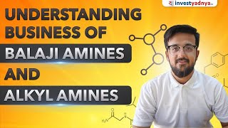 Understanding Business of Balaji Amines and Alkyl Amines 2023 [upl. by Evan813]