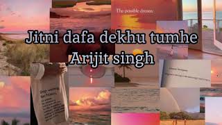 Jitni dafa dekhu tumhe  Arijit singh  Slowed amp Reverbed  Using Headphones 🎧🎶 [upl. by Naval125]