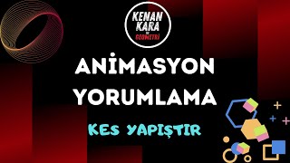 Animasyon Yorumlaması2  Kes Yapıştır [upl. by Airamak652]