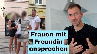 Wie du Frauen in Gruppen oder mit Freundin ansprichst How To [upl. by Airdnola672]