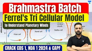 Ferrels Tri Cellular Model to Understand Planetary Winds  NDA  CDS  CAPF Exam24  Shree Prateek [upl. by Enelear]