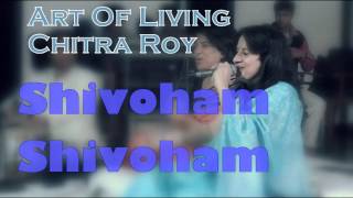 Shivoham Shivoham  Chitra Roy Art Of Living Bhajans [upl. by Prober]