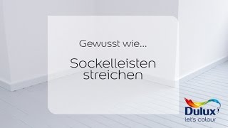 Gewusst wie… Anleitung Sockelleisten streichen – Dulux [upl. by Arica]