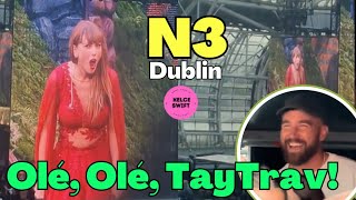 Taylor Swift’s CRAZY REACTION to Dublin chant as she was OVERWHELMED with Travis’ presence on N3 [upl. by Ange]