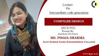 Intermediate code generation Compiler Design Lecture 03 By Ms Pooja Sharma AKGEC [upl. by Ayinat]