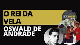 O REI DA VELA  OSWALD DE ANDRADE [upl. by Utica]