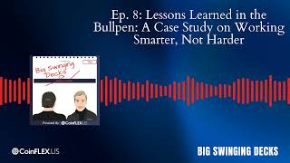 Ep 8 Lessons Learned in the Bullpen A Case Study on Working Smarter Not Harder [upl. by Julis64]