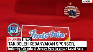 Tak Boleh Kebanyakan Sponsor Indomie Tak Ada di Jersey Persija untuk Level Asia [upl. by Yeliah192]