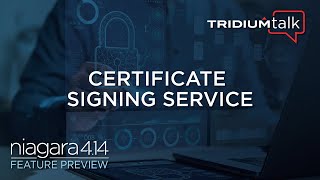 TridiumTalk Niagara 414 Certificate Signing Service June 13 2024 [upl. by Felder]