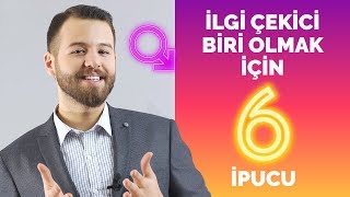 İlgi Çekici Biri Olmak İçin 6 İpucu [upl. by Udella324]