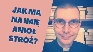 Jak ma na imię Anioł Stróż [upl. by Marra]