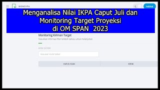 Cara Menganalisa Nilai IKPA Caput Juli dan Monitoring Target ProyeksiKinerja di OM SPAN 2023 [upl. by Kerstin103]