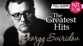 Georgy Sviridov  The Greatest Hits Full album [upl. by Jarin]