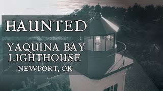 Haunted Yaquina Bay Lighthouse Newport Oregon [upl. by Erhard]