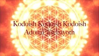 Mantra 108x quotKodoish Kodoish Kodoish Adonai Tsebayothquot [upl. by Omero]