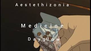 Medicine  Dayglow slowed [upl. by Ahsienaj]