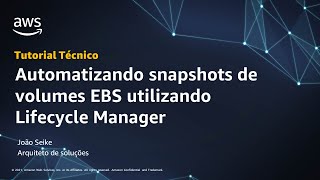 Automatizando snapshots de volumes EBS utilizando Lifecycle Manager  Português [upl. by Adamek770]