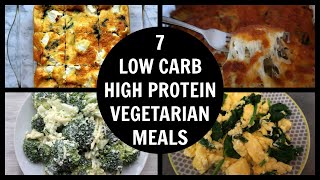 7 Low Carb High Protein Vegetarian Meals [upl. by Aiek]